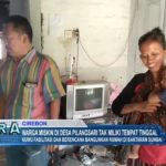 Warga Miskin di Desa Pilangsari Tak Miliki Tempat Tinggal