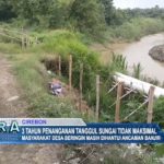 3 Tahun Penanganan Tanggul Sungai Tidak Maksimal