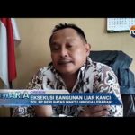 Eksekusi Bangunan Liar Kanci