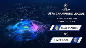 Link Live Streaming dan Prediksi Skor Leg 2 Champions League Real Madrid VS Liverpool