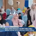 Wisuda Tahfidz Perdana SD IT Dan SMP IT Akmala Sabila