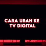 Mudah dan Praktis, Ini Cara Merubah TV LED ke TV Digital