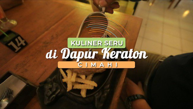 mampir yuk ke dapur keraton kota cimahi,Nikmati menu favorit ya..!!!