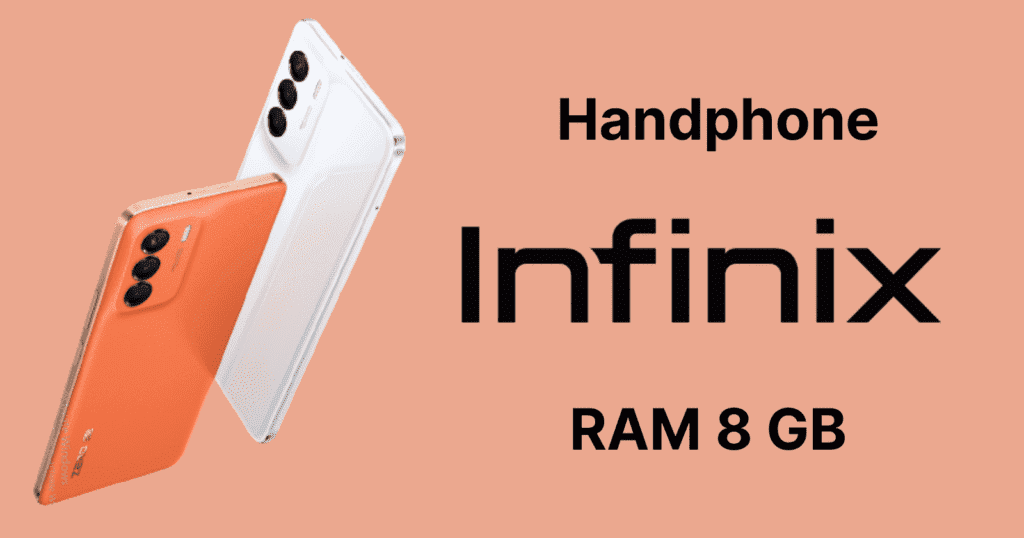 Daftar Harga HP Infinix RAM 8 Spek Dewa Bikin Kamu Ga Nyesel