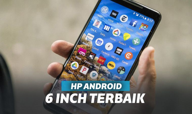 GILA TAHU GAK SIH !! hp murah layar 6 inch harganya lumayan loh dan ini dia rekomendasinya !