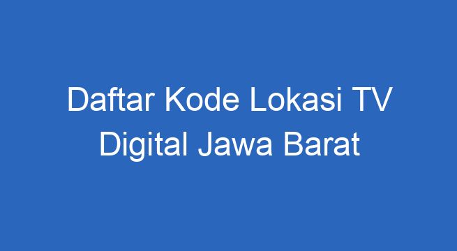 Daftar Channel TV Digital Jawa Barat/GMC