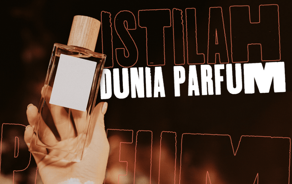 Masing Asing dengan Istilah Dalam Dunia Parfum yang Perlu Diketahui, Sering Dengar? Yuk, Simak Penjelasannya Ini!