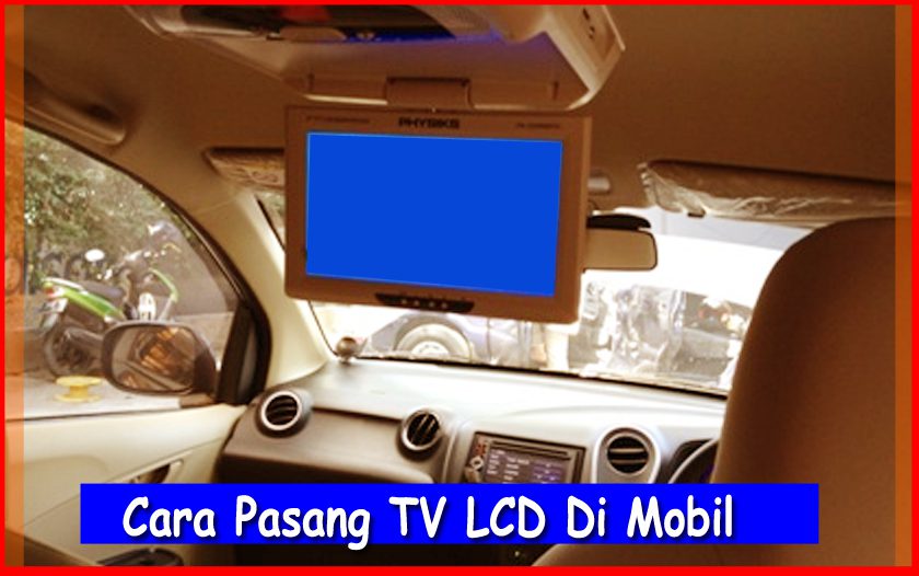 Sudah tahu blm cara pasang tv digital di mobil,Jika belum simak dan baca di sini ya !