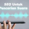 Voice Search Memengaruhi SEO