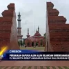 Perbaikan Gapura Alun Alun Kejaksan Direncanakan Tahun 2025