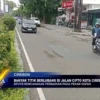 Banyak Titik Berlubang Di Jalan Cipto Kota Cirebon