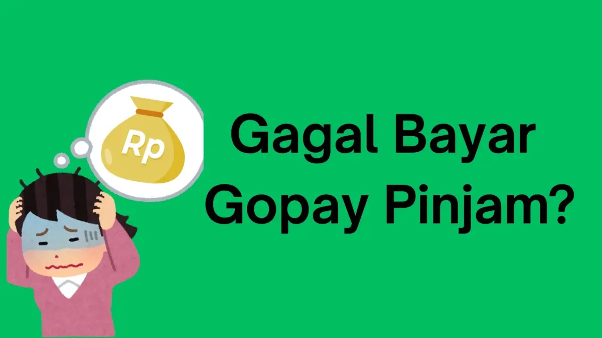 Gagal Bayar Gopay Pinjam