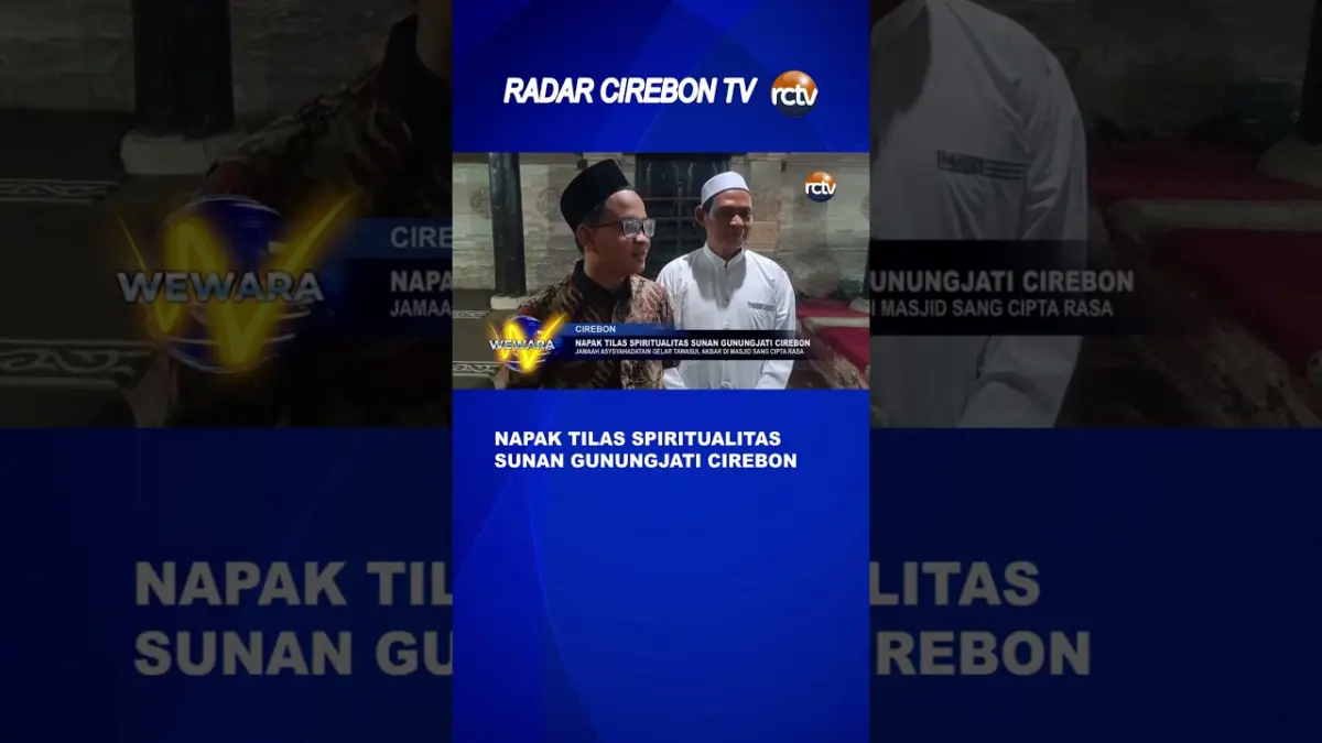 Napak Tilas Spiritualitas Sunan Gunungjati Cirebon