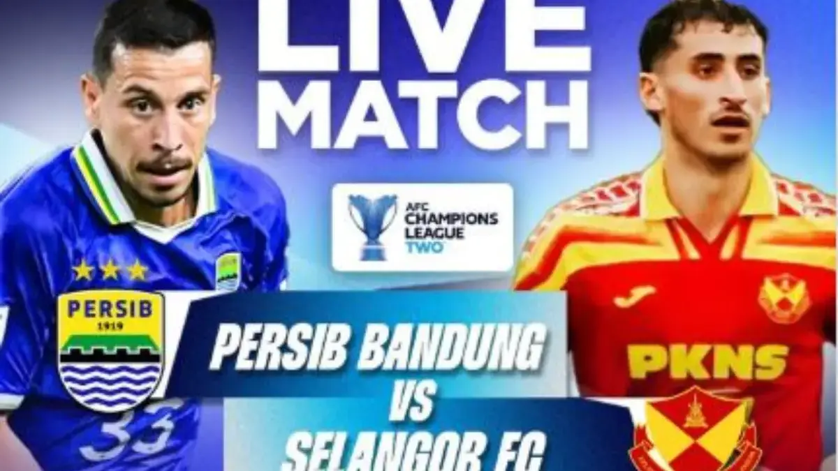 Jadwal Kick Off & Live Streaming Persib Bandung vs Selangor Liga Champions AFC 2025 di Stadion GBLA