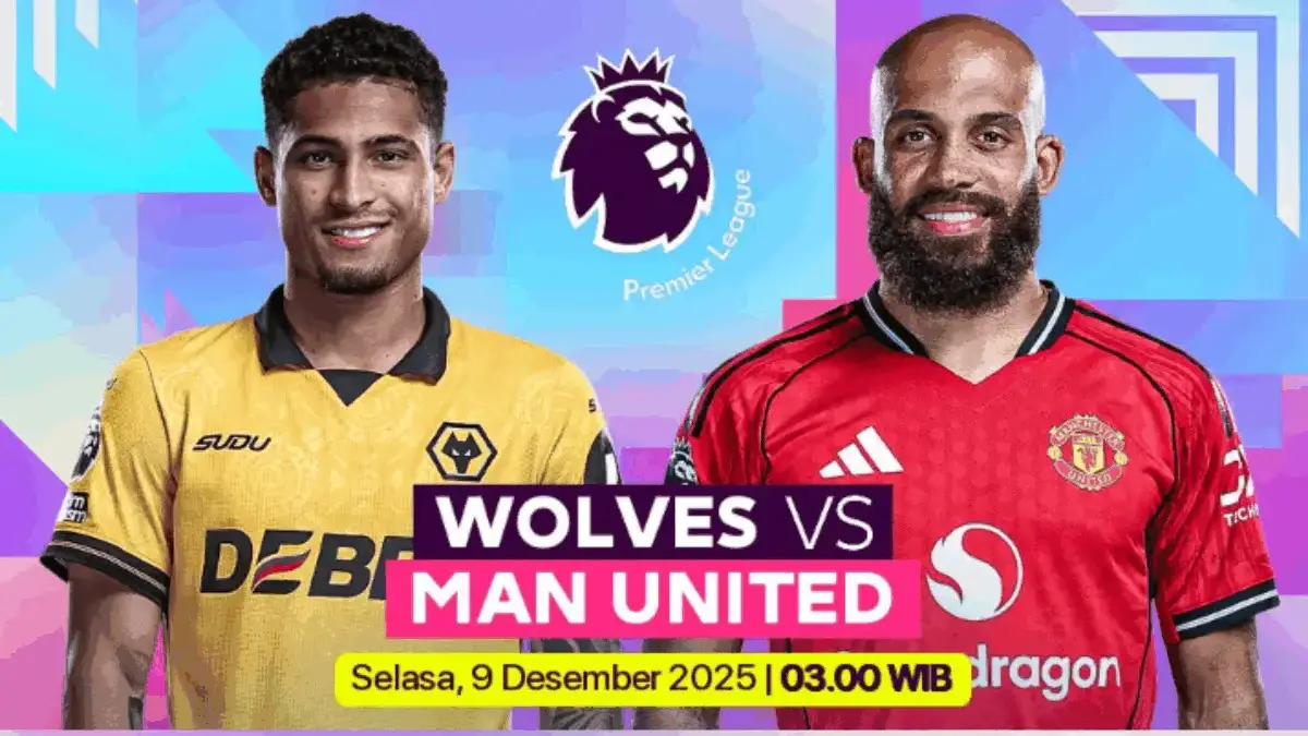 Wolves vs Man United Liga Inggris 2025: Tonton Siaran Langsung Eksklusif di SCTV, Selasa Dini Hari Pukul 03.00 Premier League