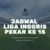 Jadwal liga inggris