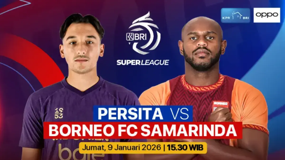 Nonton Liga Super 2026: Pertandingan Persita vs Borneo FC Tayang Live di Vidio dan Indosiar Pukul 15.30 WIB BRI Super League 2025/2026