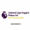 Jadwal liga inggris pekan ini