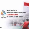 Indonesia Hadapi Persaingan Lebih Berat di SEA Games 2027