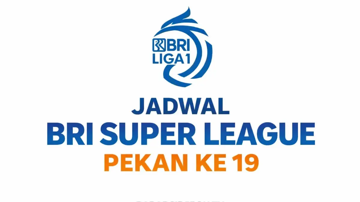 Jadwal Pekan ke-19 BRI Super League