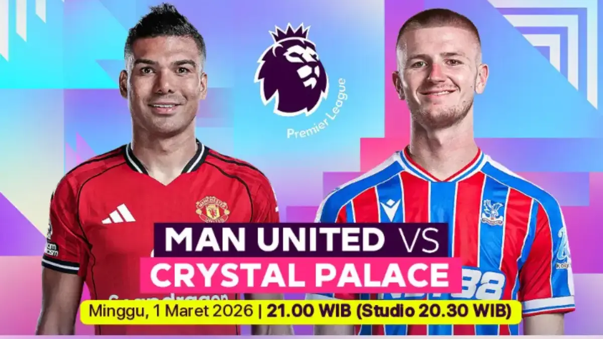 Siaran Langsung Pertandingan Man United vs Crystal Palace EPL 2026 Malam Ini: Live TV Mana? Premier League