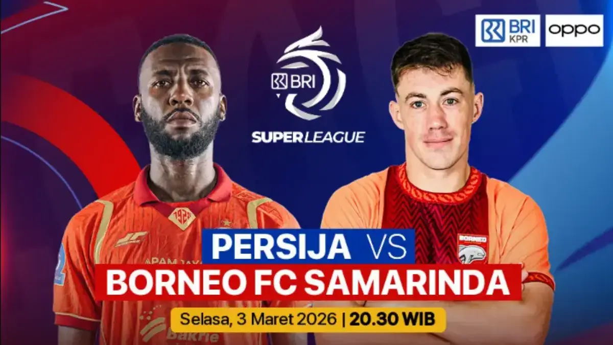 Siaran Langsung Persija Jakarta vs Borneo FC Super League 2026 di Indosiar, Jam Tayang dan Link Live Streaming BRI Super League 2025/2026