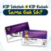 KIP kuliah dan kip sekolah sama GK sih?