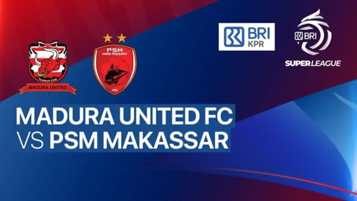 Jadwal Madura United vs PSM Makassar Liga Super 2026 Hari Ini: Jam Tayang dan Syarat Lolos Degradasi BRI Super League 2025/2026