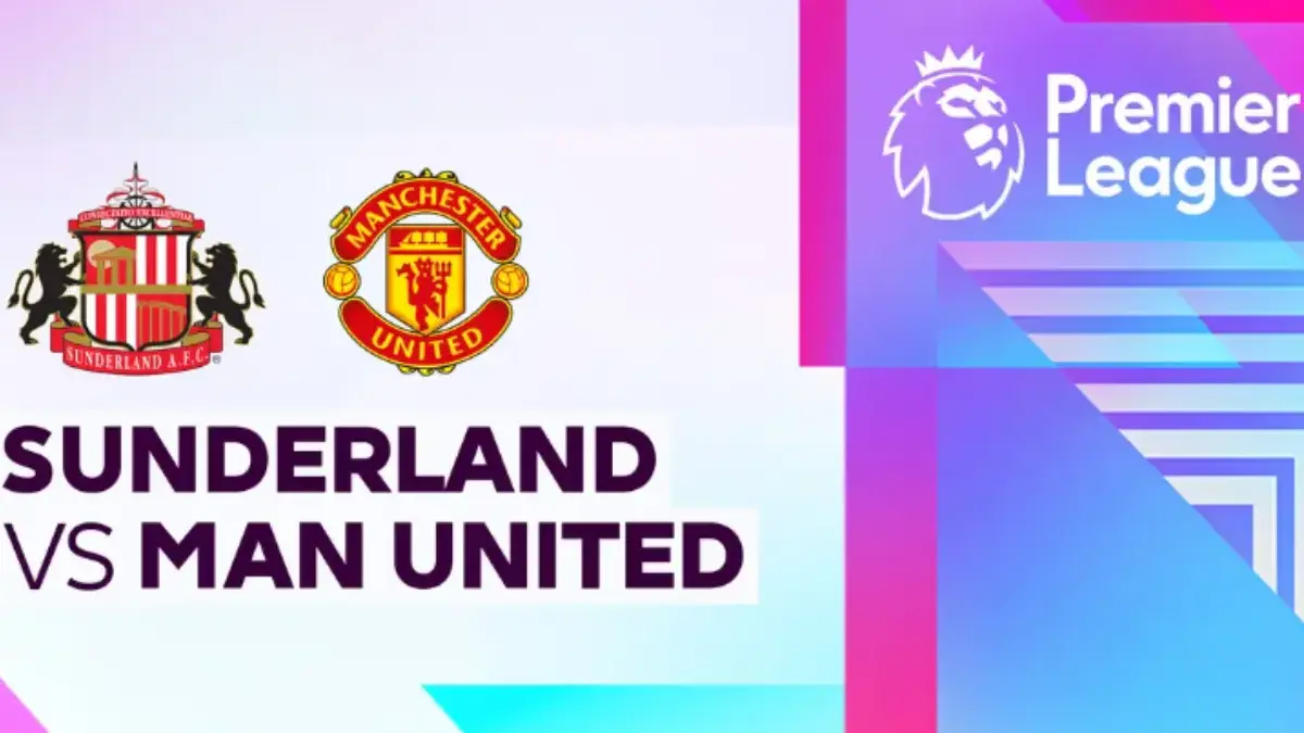 Jadwal Sunderland vs Manchester United Liga Inggris 2026, Tayang di Mana dan Kick-off jam Berapa? Premier League