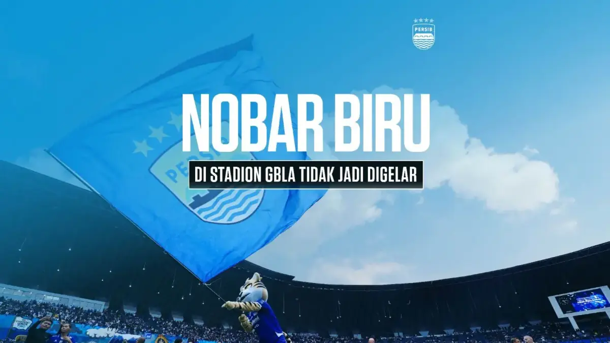 Nobar Biru di Stadion GBLA Tidak Jadi Digelar, Ini Penjelasan Resmi dari Persib Nobar Biru di Stadion GBLA Tidak Jadi Digelar