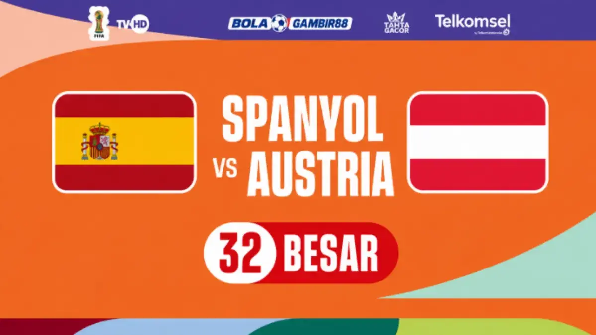 Prediksi Spanyol vs Austria Piala Dunia 2026: Jadwal Babak 32 Besar, H2H, Susunan Pemain, Live di Mana? Piala Dunia