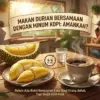 Bolehkah makan durian bersamaan dengan minum kopi?
