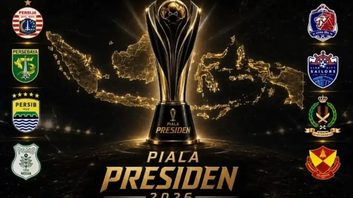 Piala Presiden 2026 Naik Kelas: Hadiah Rp6 Miliar dan Sentuhan Internasional Piala Presiden 2026