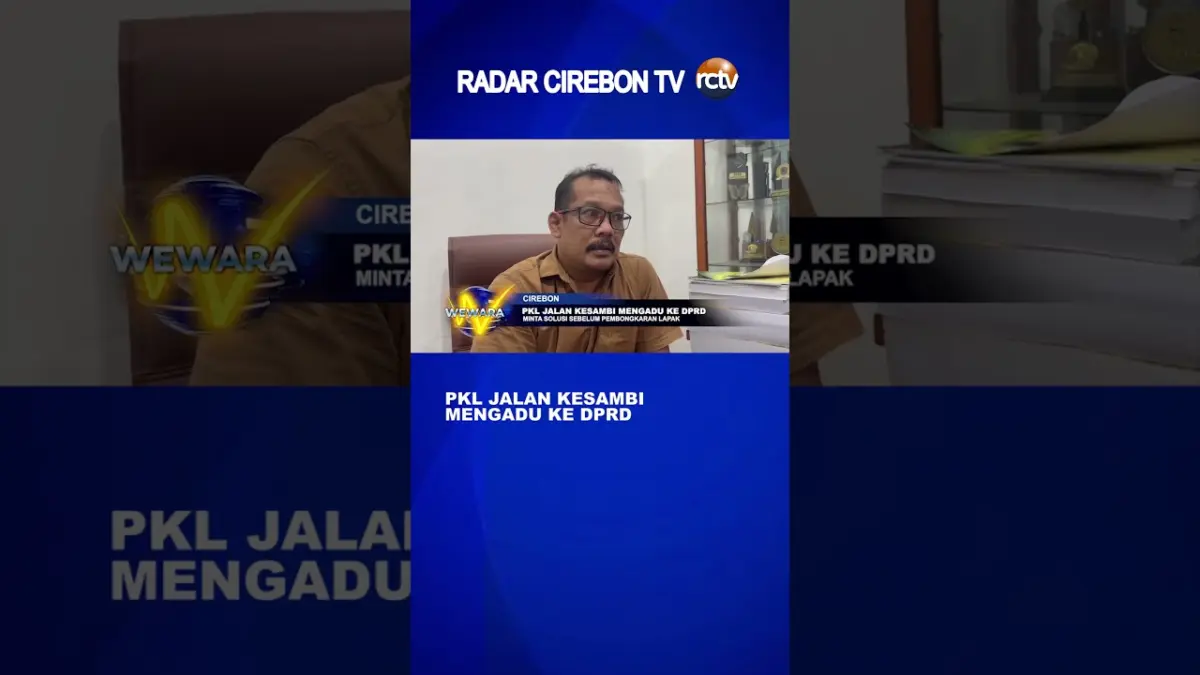 PKL Jalan Kesambi Mengadu Ke DPRD - Video PKL Jalan Kesambi Mengadu Ke DPRD
