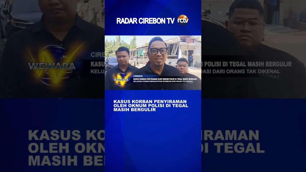Kasus Korban Penyiraman Oleh Oknum Polisi Di Tegal Masih Bergulir