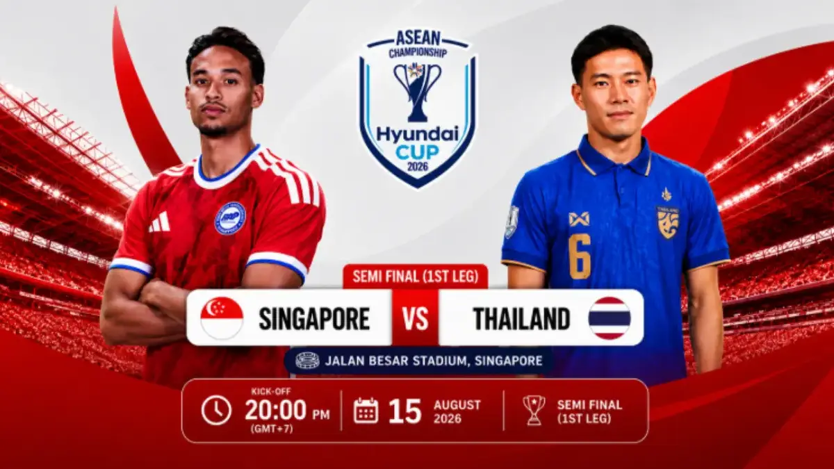 Main Jam Berapa? Jadwal Pertandingan dan Link Live Streaming Singapura vs Thailand Semifinal AFF 2026 Leg 1! Piala AFF 2026