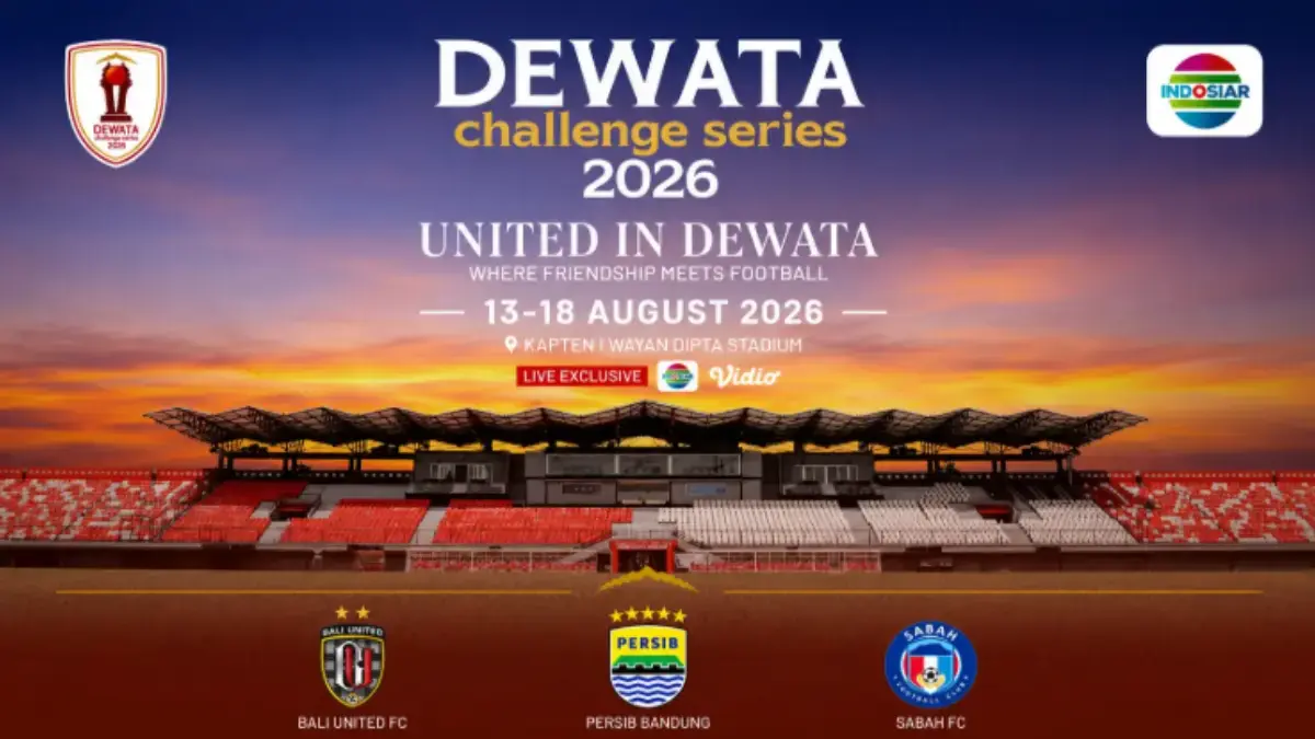 Jadwal Persib vs Bali United dan Sabah di Dewata Challenge Series 2026 Live Indosiar, Jam Berapa? Dewata Challenge Series