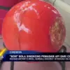 Bom Bola Singkong Pemadam Api Dari Cirebon