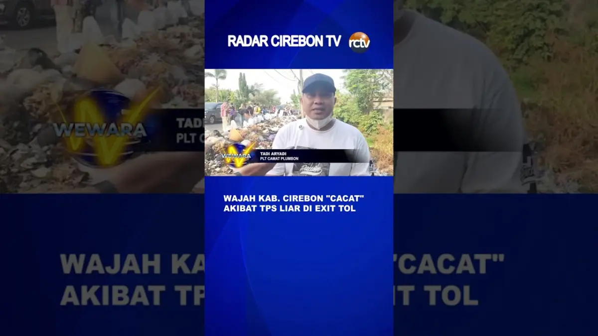 Wajah Kab. Cirebon \"Cacat\" Akibat TPS Liar Di Exit Tol