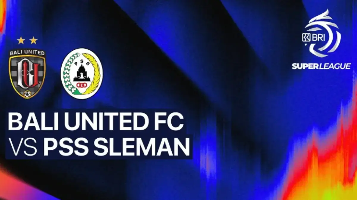 Siaran Langsung Pertandingan Bali United vs PSS Sleman di Liga Super 2026, Live di Mana dan Jam Berapa? Super League 2026/2027