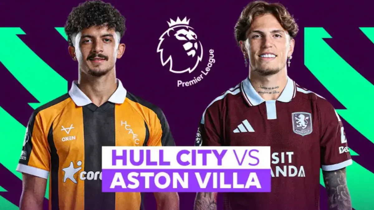Siaran Langsung Pertandingan Hull City vs Aston Villa EPL 2026/2027 Tayang SCTV Malam Ini Premier League