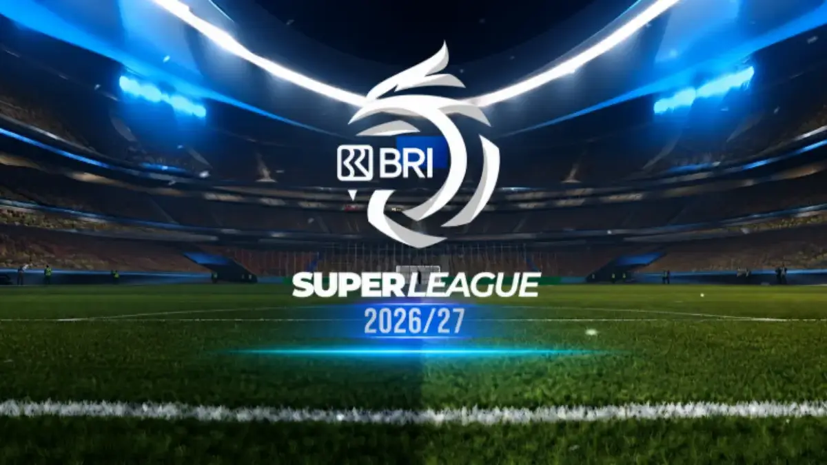 Klasemen Sementara BRI Super Leagu 2026/2027 dan Jadwal Pertandingan Hari Ini 6 September Super League 2026/2027