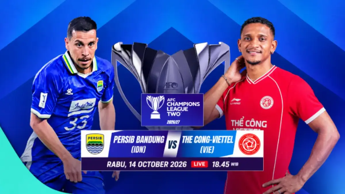 Siaran Langsung Pertandingan Persib Bandung vs The Cong-Viettel ACL Two 2026, Tayang di TV Mana? ACL Two 2026/2027