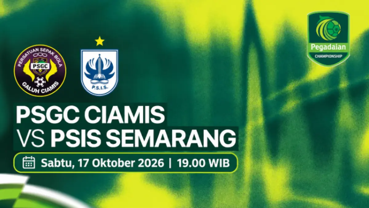 Jadwal Liga 2 Championship 2026 Hari Ini: PSGC Ciamis vs PSIS Semarang Main Jam Berapa dan Tayang TV Apa? Pegadaian Championship 2026/2027