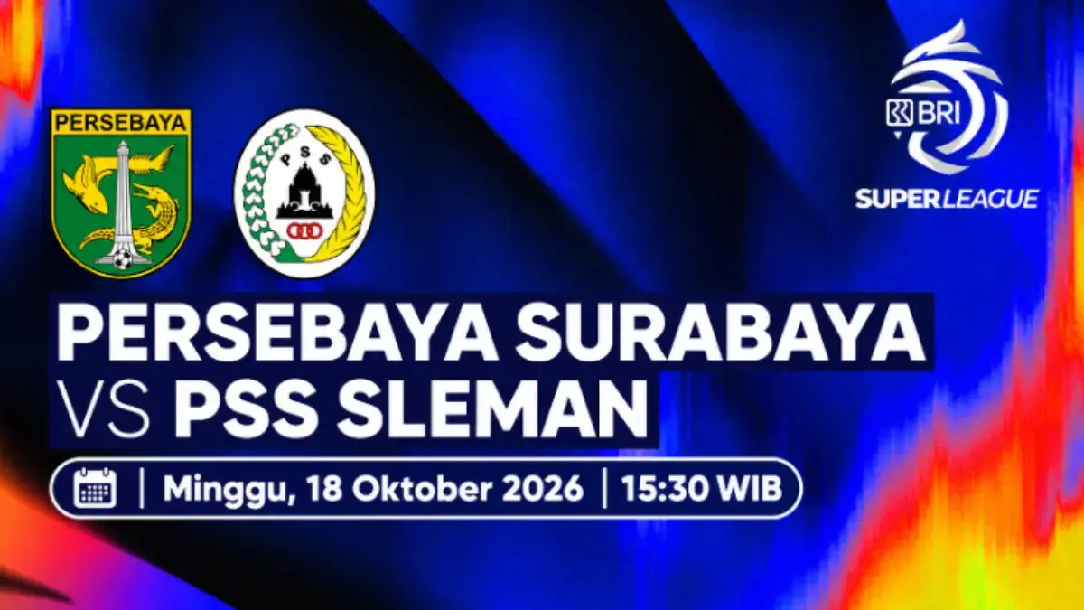Siaran Langsung Pertandingan Persebaya vs PSS Sleman Liga Super 2026/2027 Sore Ini, Live di Indosiar dan Vidio Super League 2026/2027