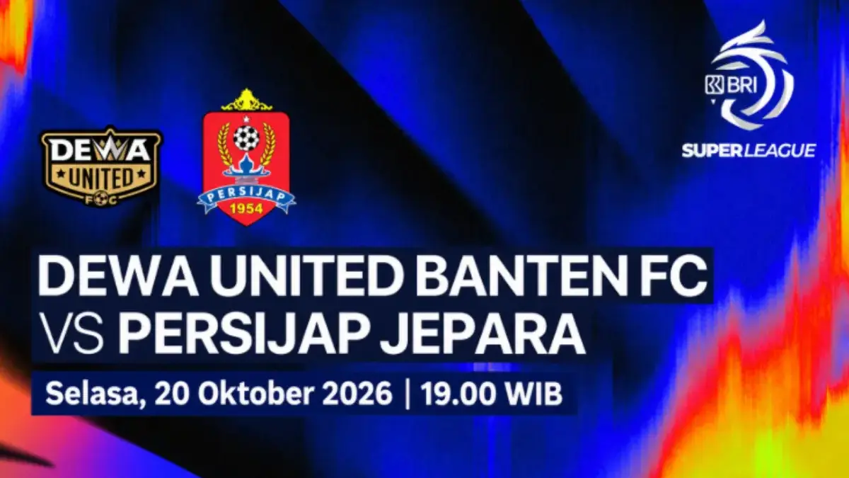 Siaran Langsung Pertandingan Dewa United vs Persijap Jepara Super League 2026, Tayang di TV Apa? Super League 2026/2027