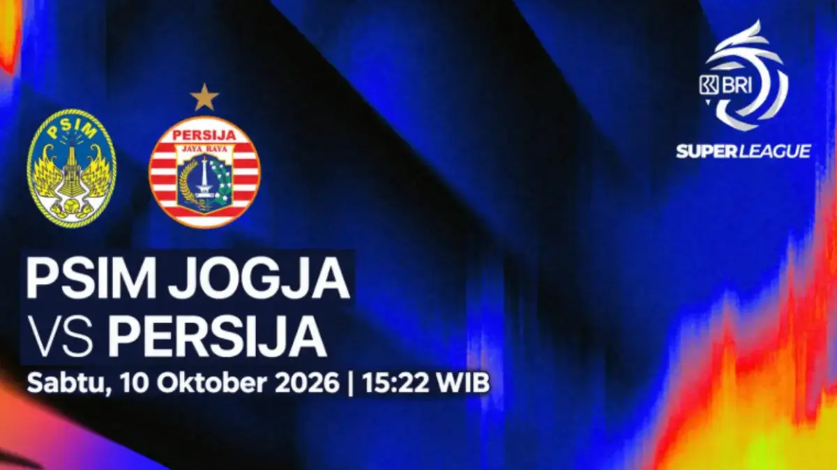 Jadwal Pertandingan PSIM vs Persija Super League 2026, Apakah Tayang di TV atau Live Streaming? Super League 2026/2027