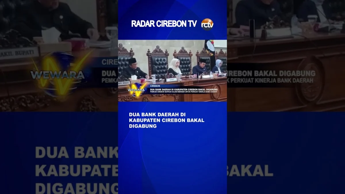 Dua Bank Daerah di Kabupaten Cirebon Bakal Digabung